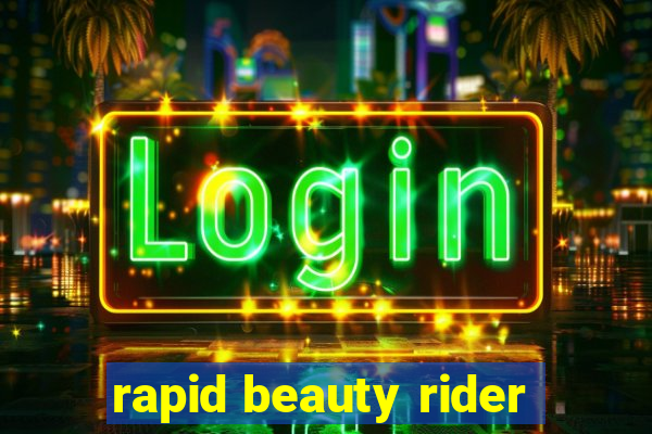 rapid beauty rider